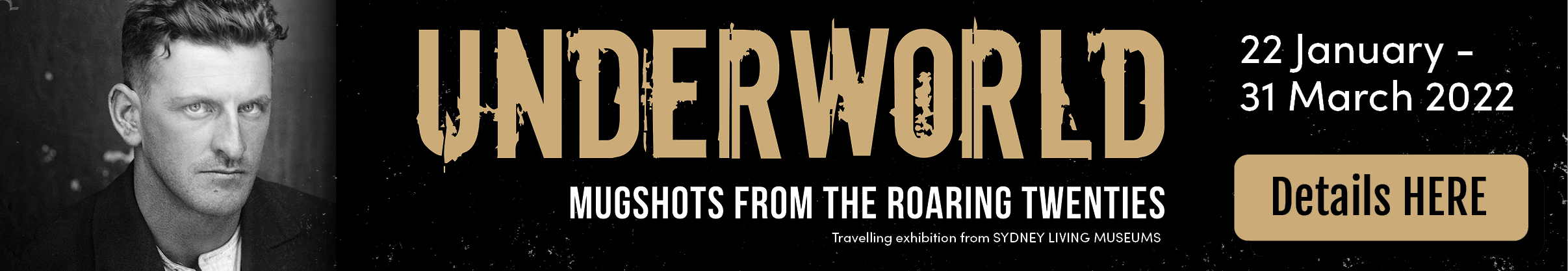 Underworld: Mugshots from the Roaring Twenties is showing at Hinkler Hall of Aviation between 22 January and 31 March.
